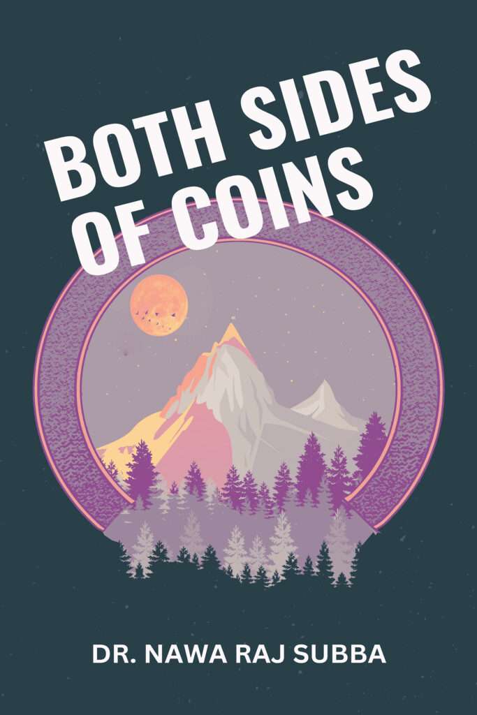 Both Sides of Coins, Essays by Dr. Nawa Raj Subba