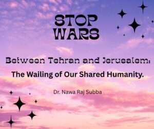 Between Tehran and Jerusalem: The Wailing of Our Shared Humanity.